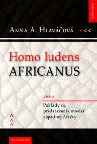 Homo ludens Africanus alebo Pohľady na predstavenia masiek západnej Afriky