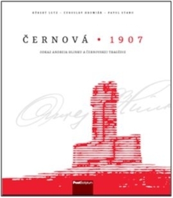 Černová 1907 - Odkaz Andreja Hlinku a Černovskej tragédie 