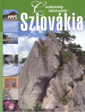 Csodaszép látnivalók - Szlovákia