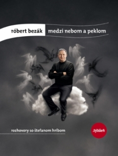 Róbert Bezák: Medzi nebom a peklom