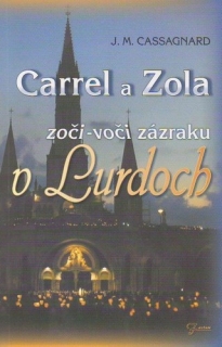 Carrel a Zola zoči-voči zázraku v Lurdoch