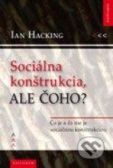 Sociálna konštrukcia, ale čoho?  