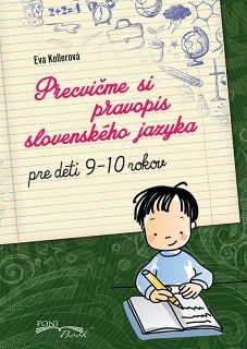 Precvičme si pravopis slovenského jazyka pre deti 9-10 rokov