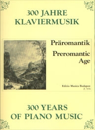 300 Years of Piano Music - Preromantic Age /7976/