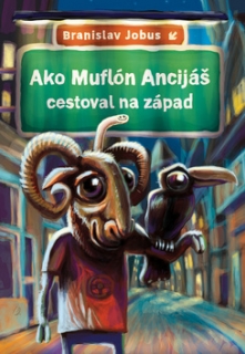 Ako Muflón Ancijáš cestoval na západ - O Muflónovi Ancijášovi 2.