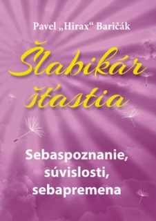 Šlabikár šťastia 2. -  Sebaspoznanie, súvislosti, sebapremena