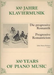 300 Years of Piano Music - Progressive Romanticism /8477/