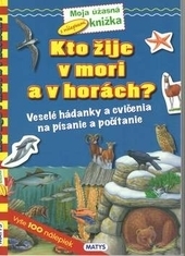 Kto žije v mori a v horách?