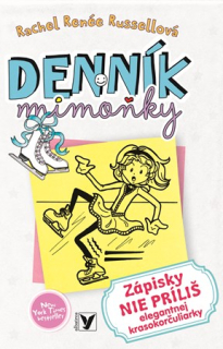 Denník mimoňky 4. - Zápisky nie príliš elegantnej krasokorčuliarky