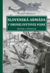 Slovenská armáda v druhej svetovej vojne slovom a obrazom