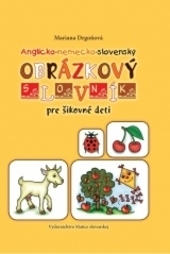 Anglicko-nemecko-slovenský obrázkový slovník pre šikovné deti 