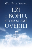 Lži o Bohu, ktorým sme uverili 