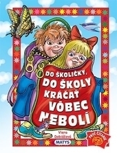 Do školičky, do školy kráčať vôbec nebolí 