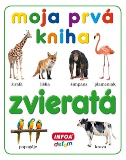Moja prvá kniha - Zvieratá