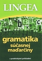 Gramatika súčasnej maďarčiny s praktickými príkladmi   