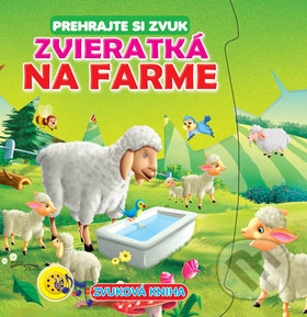 Zvieratká na farme - Zvuková kniha /Prehrajte si zvuk/