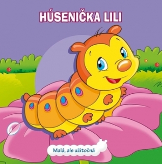 Húsenička Lili - Malá, ale užitočná 