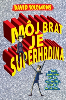 Môj brat je superhrdina - Môj brat je superhrdina 1.