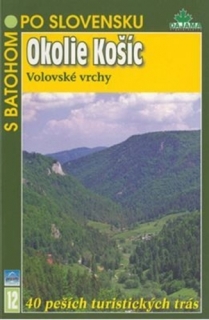 S batohom po Slovensku: Okolie Košíc, Volovské vrchy