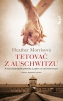 Tetovač z Auschwitzu - Podľa skutočného príbehu Laleho a Gity Sokolovovcov 