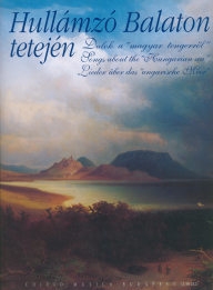 Hullámzó Balaton tetején - Songs about the "Hungarian sea" /50282/