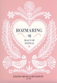 Rozmaring - 91 Hungarian Folksongs /871/