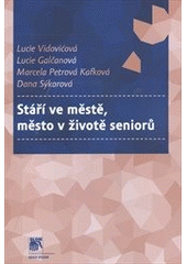 Stáří ve městě, město v životě seniorů /CZ/