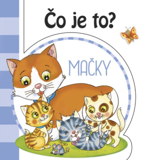 Čo je to? - Mačky /nové vydanie/