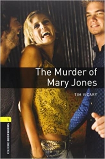 The Murder of Mary Jones - Oxford Bookworms Stage 1