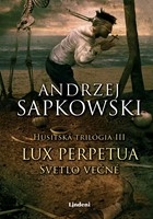 Lux perpetua - Svetlo večné: Husitská trilógia 3.