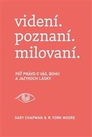 videní. poznaní. milovaní. - Päť právd o vás, Bohu a jazykoch lásky