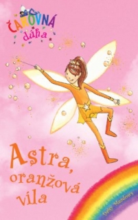 Astra, oranžová víla - Čarovná dúha 2.