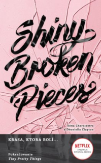 Shiny Broken Pieces - Krása, ktorá bolí: Tiny Pretty Things 2.