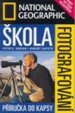 Škola fotografování National Geographic - Příručka do kapsy /CZ/