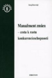 Manažment zmien - cesta k rastu konkurencieschopnosti 