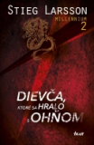 Dievča, ktoré sa hralo s ohňom /brožovaná väzba/ - Millennium 2.