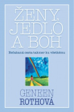 Ženy, jedlo a Boh - Nečakaná cesta takmer ku všetkému 