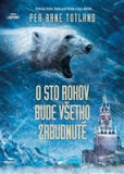 O sto rokov bude všetko zabudnuté