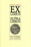 Exlibris a supralibros na Slovensku v 16.-19. storočí   