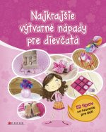 Najkrajšie výtvarné nápady pre dievčatá 
