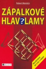 Zápalkové hlavolamy - Pre lúštiteľov od 10 do 110 rokov 