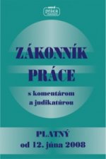 Zákonník práce s komentárom a judikatúrou platný od 12. júna 2008