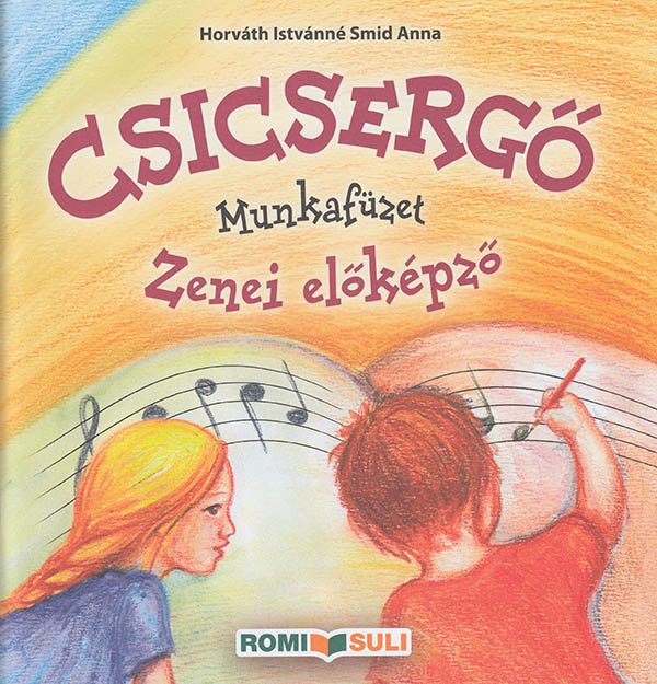 Csicsergő - Munkafüzet: Zenei előképző 