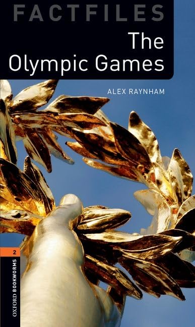 The Olympic Games - Oxford Bookworms Factfiles Stage 2 /ENG/