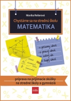 Chystáme sa na strednú – Matematika: Príprava na prijímacie skúšky na stredné školy a gymnáziá 