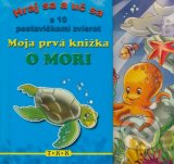 Moja prvá knižka o mori - Hraj sa a uč sa s 10 postavičkami zvierat 
