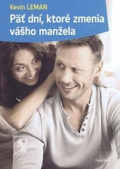 Päť dní, ktoré zmenia vášho manžela  