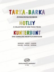 Motley. A Collection of New Piano Pieces - Tarka-barka zongoradarabok