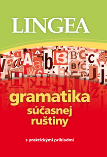 Gramatika súčasnej ruštiny s praktickými príkladmi   