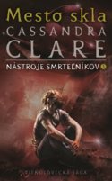 Mesto skla - Nástroje smrteľníkov 3. 